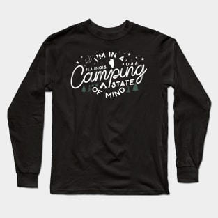 I'm in a Camping State of Mind Illinois Long Sleeve T-Shirt